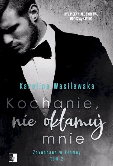 Kochanie, nie okłamuj mnie. Zakochana w kłamcy. Tom 2 Kochanie, nie okłamuj mnie. Zakochana w kłamcy. Tom 2