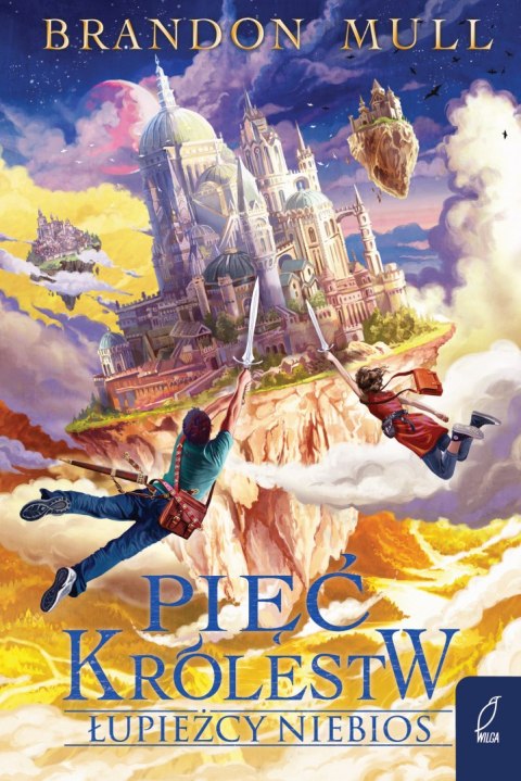 Łupieżcy niebios. Pięć królestw. Tom 1 Łupieżcy niebios. Pięć królestw. Tom 1