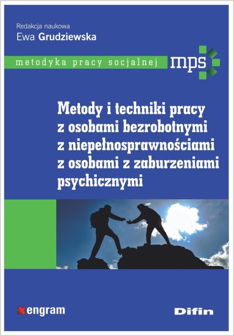 Metody i techniki pracy z osobami bezrobotnymi, z niepełnosprawnościami, z osobami z zaburzeniami psychicznymi Metody i techniki pracy z osobami bezrobotnymi, z niepełnosprawnościami, z osobami z zaburzeniami psychicznymi