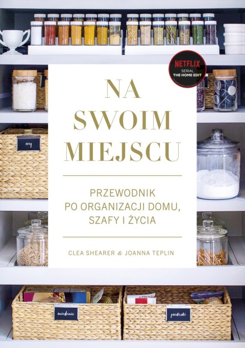 Na swoim miejscu. Przewodnik po organizacji domu, szafy i życia Na swoim miejscu. Przewodnik po organizacji domu, szafy i życia