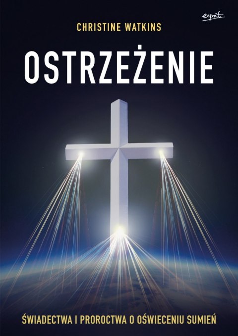 Ostrzeżenie. Świadectwa i proroctwa o oświeceniu sumień wyd. 2 Ostrzeżenie. Świadectwa i proroctwa o oświeceniu sumień wyd. 2