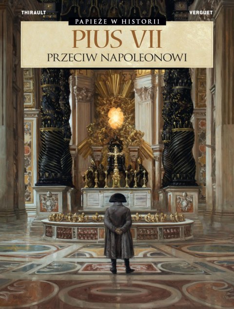 Pius VII. Przeciw Napoleonowi Pius VII. Przeciw Napoleonowi