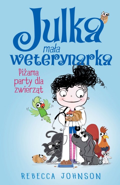 Piżama party dla zwierząt. Julka mała weterynarka. Tom 1 Piżama party dla zwierząt. Julka mała weterynarka. Tom 1