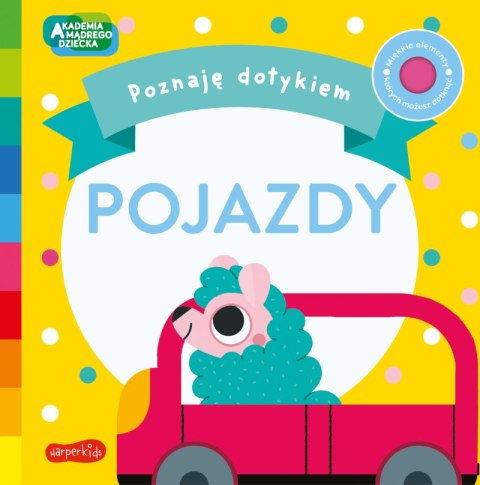 Pojazdy. Akademia Mądrego Dziecka. Poznaję dotykiem Pojazdy. Akademia Mądrego Dziecka. Poznaję dotykiem