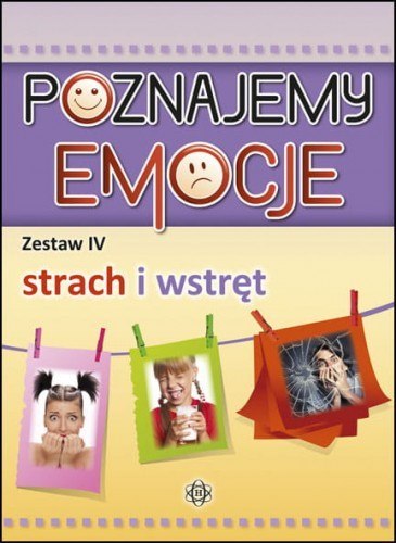 Poznajemy emocje 4 Strach i wstręt Poznajemy emocje 4 Strach i wstręt