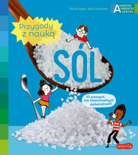 Sól. Akademia mądrego dziecka. Przygody z nauką Sól. Akademia mądrego dziecka. Przygody z nauką