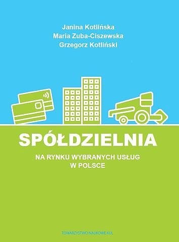 Spółdzielnia na rynku wybranych usług w Polsce Spółdzielnia na rynku wybranych usług w Polsce