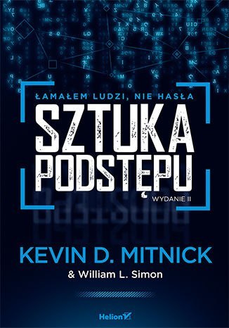 Sztuka podstępu. Łamałem ludzi, nie hasła wyd. 2 Sztuka podstępu. Łamałem ludzi, nie hasła wyd. 2
