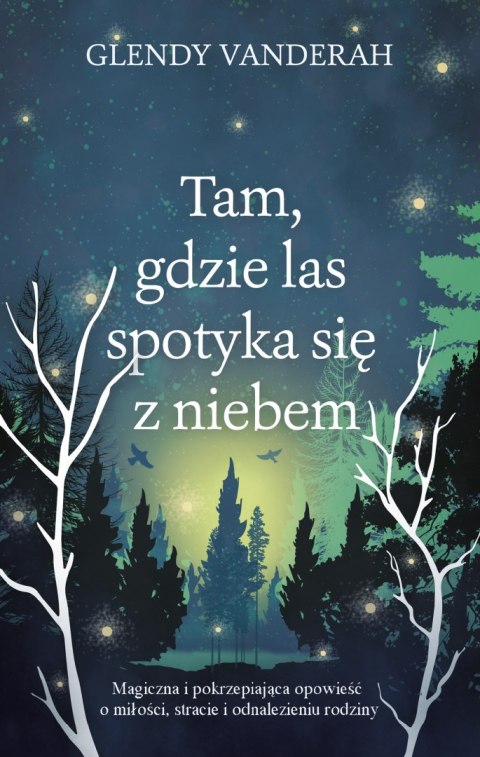 Tam, gdzie las spotyka się z niebem Tam, gdzie las spotyka się z niebem