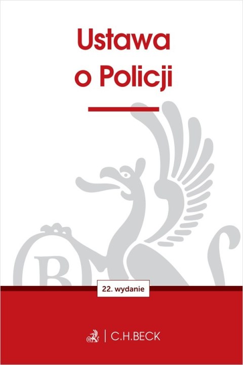 Ustawa o Policji wyd. 22 Ustawa o Policji wyd. 22