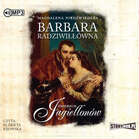 CD MP3 Barbara Radziwiłłówna. Zmierzch Jagiellonów. Tom 2 CD MP3 Barbara Radziwiłłówna. Zmierzch Jagiellonów. Tom 2