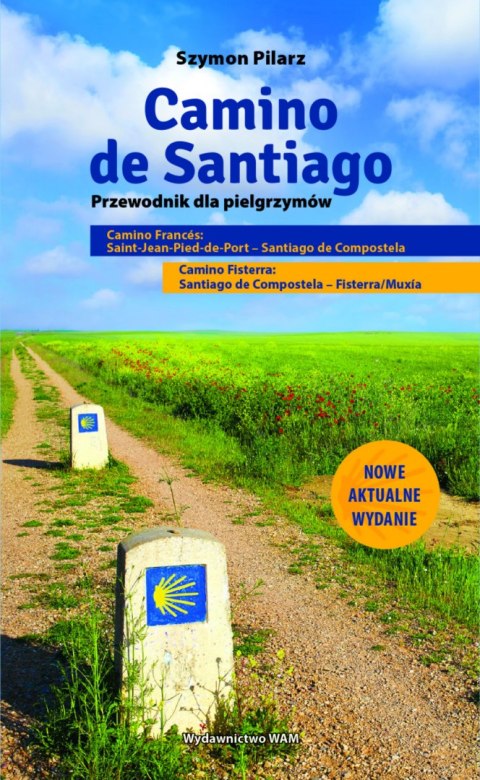 Camino de Santiago. Przewodnik dla pielgrzymów wyd. 3 Camino de Santiago. Przewodnik dla pielgrzymów wyd. 3