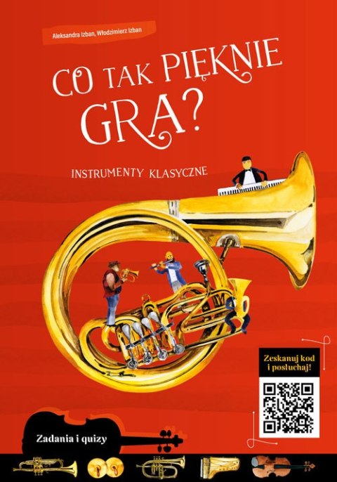 Co tak pięknie gra? Instrumenty klasyczne Co tak pięknie gra? Instrumenty klasyczne