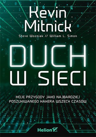 Duch w sieci. Moje przygody jako najbardziej poszukiwanego hakera wszech czasów Duch w sieci. Moje przygody jako najbardziej poszukiwanego hakera wszech czasów