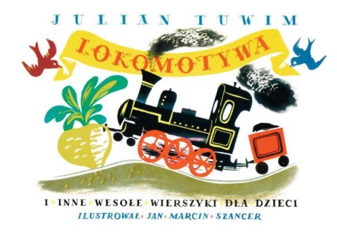 Lokomotywa i inne wesołe wierszyki dla dzieci Lokomotywa i inne wesołe wierszyki dla dzieci