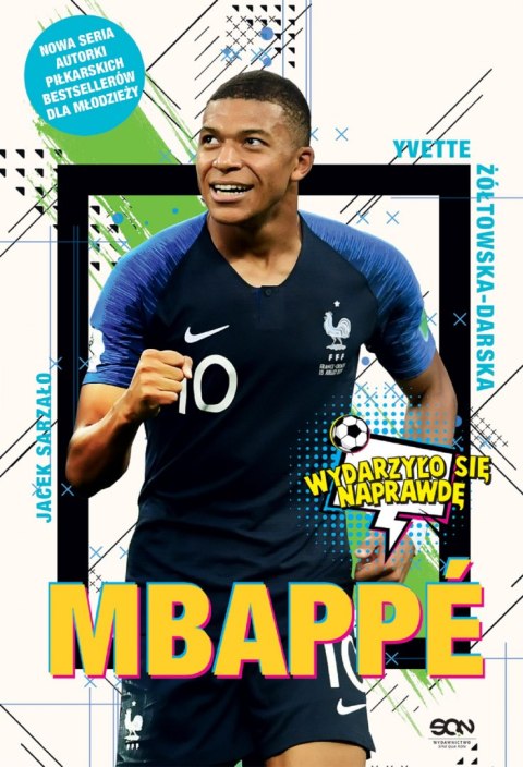 Mbappé. Nowy książę futbolu Mbappé. Nowy książę futbolu