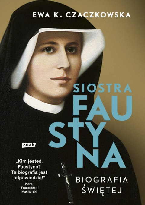 Siostra Faustyna. Biografia świętej wyd. 2022 Siostra Faustyna. Biografia świętej wyd. 2022