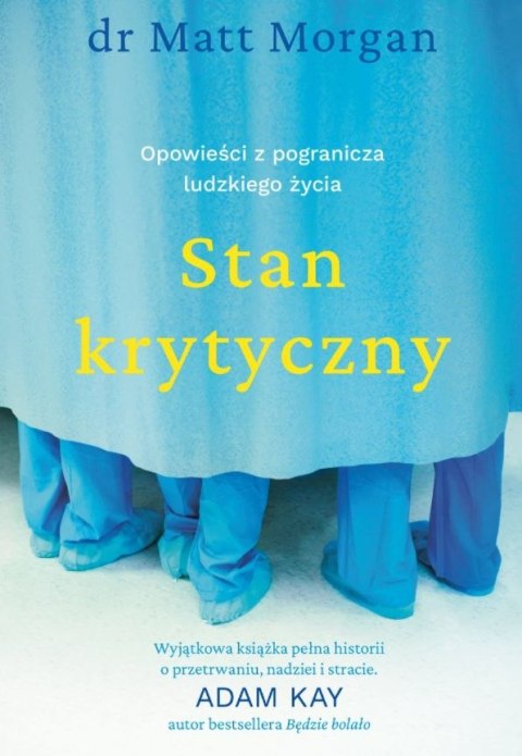 Stan krytyczny. Opowieści z pogranicza ludzkiego życia Stan krytyczny. Opowieści z pogranicza ludzkiego życia