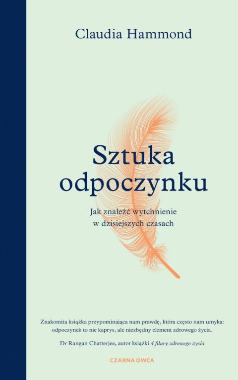 Sztuka odpoczynku. Jak znaleźć wytchnienie w dzisiejszych czasach wyd. 2022 Sztuka odpoczynku. Jak znaleźć wytchnienie w dzisiejszych czasach wyd. 2022