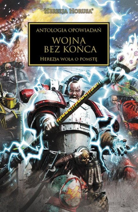Wojna bez końca. Herezja woła o pomstę. Herezja Horusa Wojna bez końca. Herezja woła o pomstę. Herezja Horusa