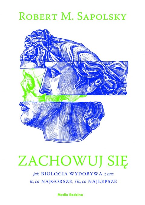 Zachowuj się. Jak biologia wydobywa z nas to, co najgorsze, i to, co najlepsze wyd. 2 Zachowuj się. Jak biologia wydobywa z nas to, co najgorsze, i to, co najlepsze wyd. 2