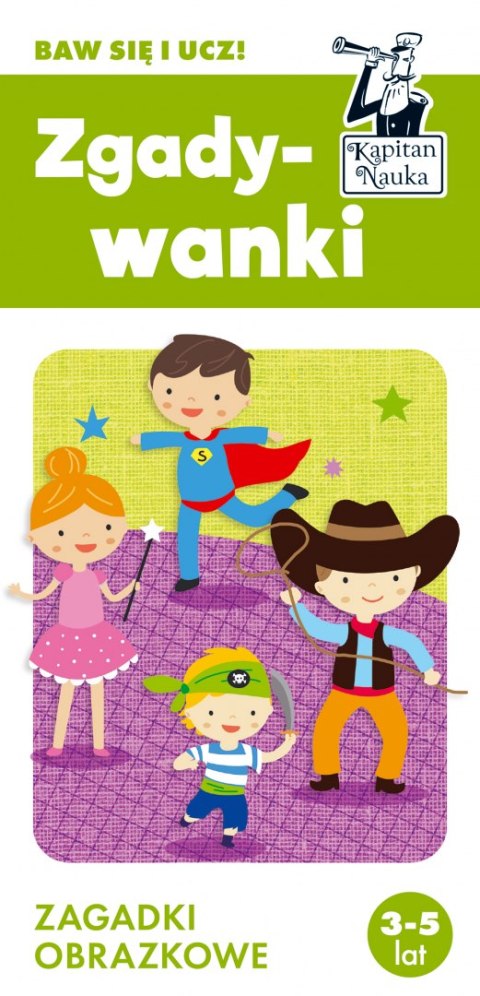 Zgadywanki. Zagadki obrazkowe. Kapitan Nauka wyd. 3 Zgadywanki. Zagadki obrazkowe. Kapitan Nauka wyd. 3