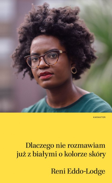 Dlaczego nie rozmawiam już z białymi o kolorze skóry Dlaczego nie rozmawiam już z białymi o kolorze skóry