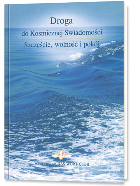 Droga do Kosmicznej Świadomości Droga do Kosmicznej Świadomości