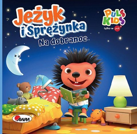 Jeżyk i Sprężynka Na dobranoc Jeżyk i Sprężynka Na dobranoc