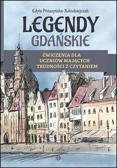 Legendy gdańskie Ćwiczenia dla uczniów mających trudności z czytaniem Legendy gdańskie Ćwiczenia dla uczniów mających trudności z czytaniem