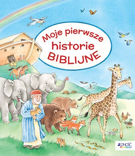 Moje pierwsze historie biblijne Moje pierwsze historie biblijne
