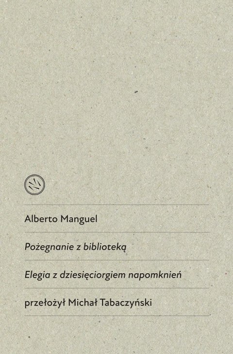 Pożegnanie z biblioteką. Elegia z dziesięciorgiem napomknień Pożegnanie z biblioteką. Elegia z dziesięciorgiem napomknień