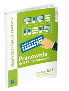 Pracownia sieci komputerowych. Technik informatyk/technik teleinformatyk. Kwalifikacja E. 13 Pracownia sieci komputerowych. Technik informatyk/technik teleinformatyk. Kwalifikacja E. 13