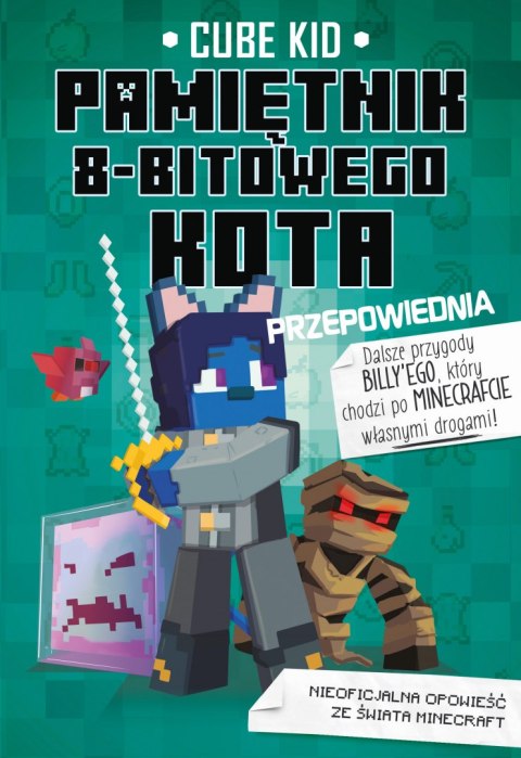 Przepowiednia pamiętnik 8 bitowego kota Minecraft pamiętnik 8 bitowego wojownika Tom 8 Przepowiednia pamiętnik 8 bitowego kota Minecraft pamiętnik 8 bitowego wojownika Tom 8