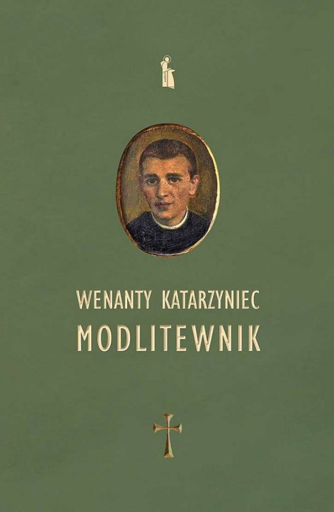 Wenanty Katarzyniec. Modlitewnik Wenanty Katarzyniec. Modlitewnik