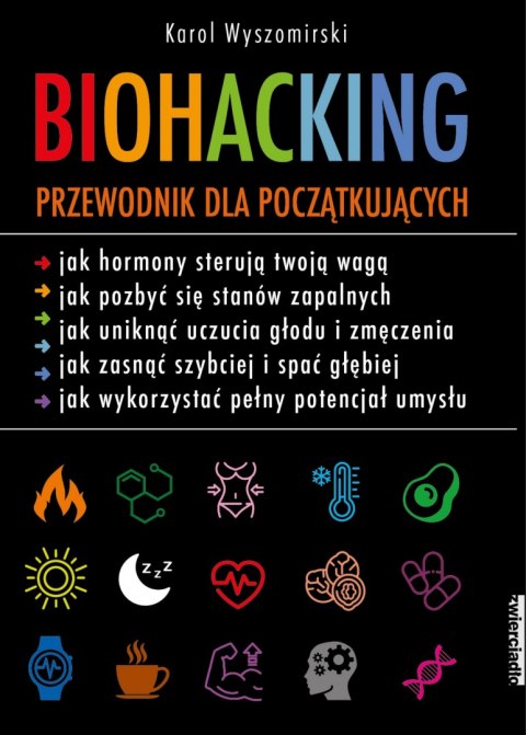 Biohacking. Przewodnik dla początkujących Biohacking. Przewodnik dla początkujących