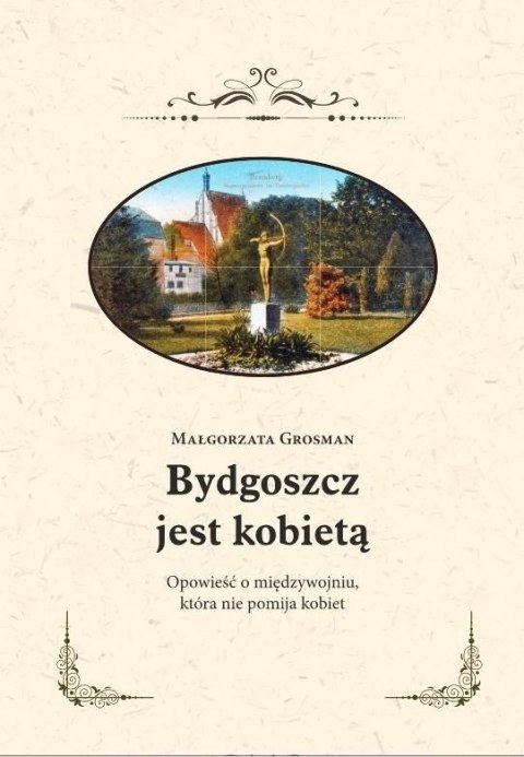 Bydgoszcz jest kobietą Bydgoszcz jest kobietą