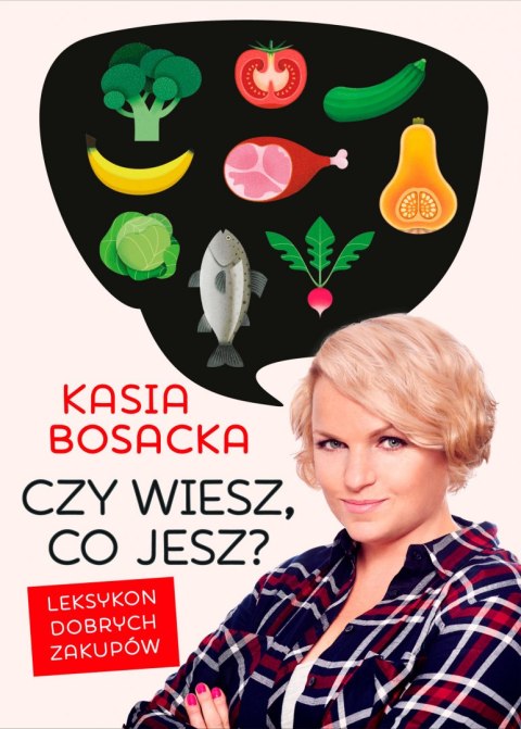 Czy wiesz co jesz leksykon dobrych zakupów Czy wiesz co jesz leksykon dobrych zakupów