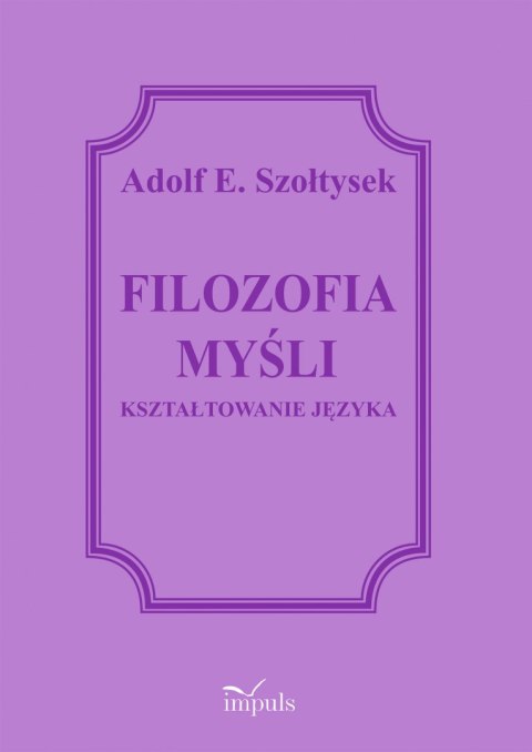 Filozofia myśli Kształtowanie języka Filozofia myśli Kształtowanie języka