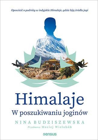 Himalaje w poszukiwaniu joginów Himalaje w poszukiwaniu joginów