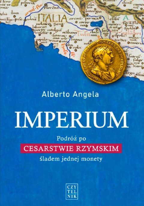 Imperium. Podróż po Cesarstwie Rzymskim śladem jednej monety wyd. 2 Imperium. Podróż po Cesarstwie Rzymskim śladem jednej monety wyd. 2