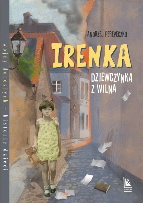 Irenka dziewczynka z Wilna wyd. 2 Irenka dziewczynka z Wilna wyd. 2