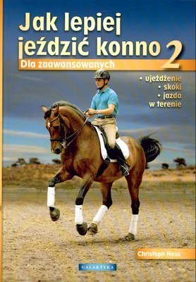 Jak lepiej jeździć konno 2 Jak lepiej jeździć konno 2