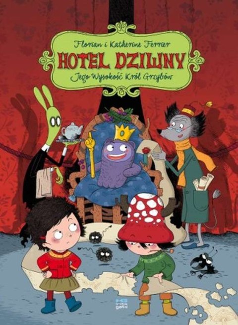 Jego wysokość Król Grzyb. Hotel Dziwny. Tom 3 Jego wysokość Król Grzyb. Hotel Dziwny. Tom 3