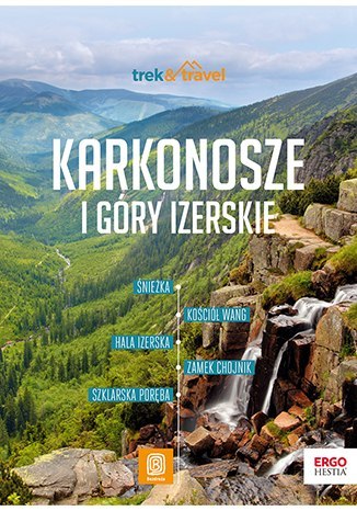 Karkonosze i Góry Izerskie. Trek&Travel wyd. 1 Karkonosze i Góry Izerskie. Trek&Travel wyd. 1