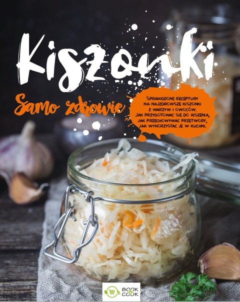 Kiszonki. Samo zdrowie Kiszonki. Samo zdrowie