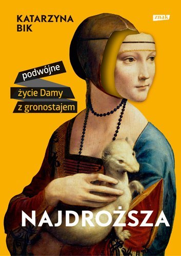 Najdroższa podwójne życie damy z gronostajem Najdroższa podwójne życie damy z gronostajem