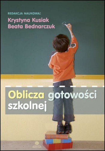 Oblicza gotowości szkolnej Oblicza gotowości szkolnej