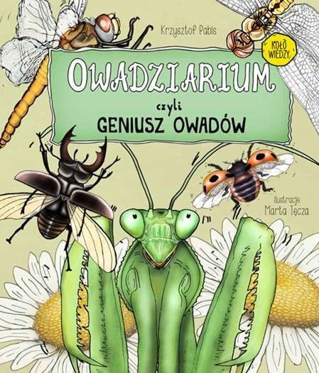 Owadziarium, czyli geniusz owadów Owadziarium, czyli geniusz owadów