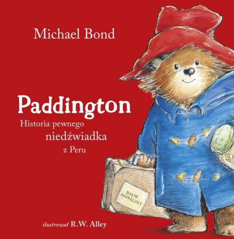 Paddington. Historia pewnego niedźwiadka z Peru Paddington. Historia pewnego niedźwiadka z Peru